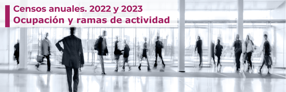 Censos anuales. 2022 y 2023. Ocupación y ramas de actividad